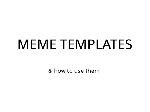 Meme Templates & how to use them