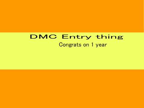 DMC entry II Congrats On 1 year