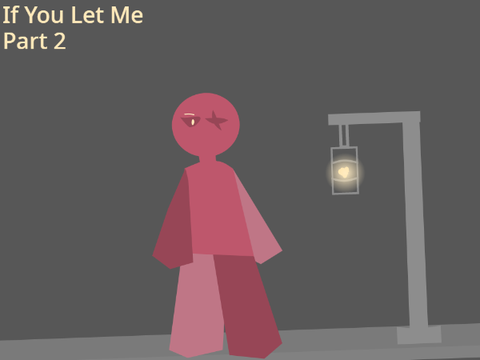 If You Let Me ||Part 2||