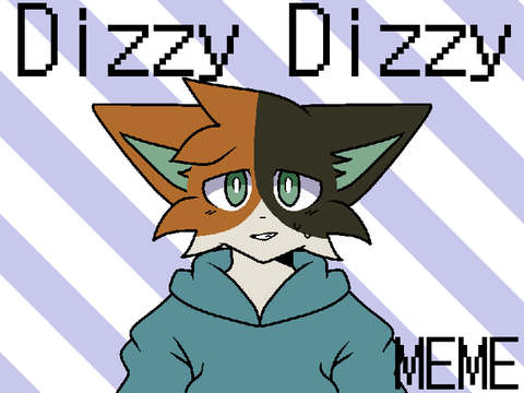 ☆ Dizzy Dizzy || MEME