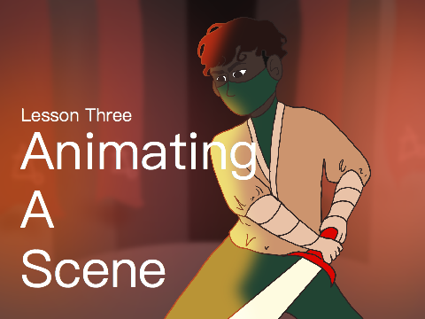 Lesson Three: Animating A Scene