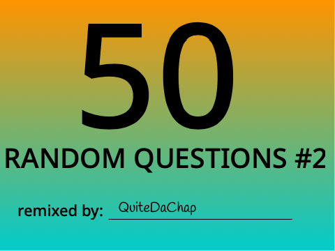 50 random questions #2 remix remix