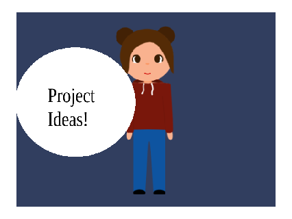 Project Ideas!