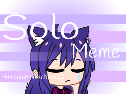 Solo meme gift for HumanlnHumanform22
