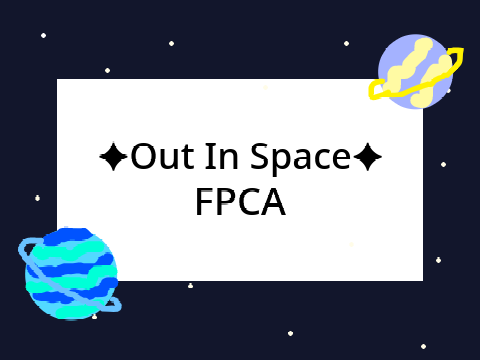 ✦Out In Space✦ - FPCA