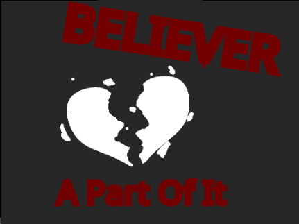 Believer... A Part Of It