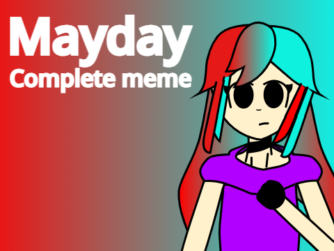 Mayday // MEME REMIX