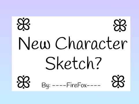 ➳ New Character Sketch?
