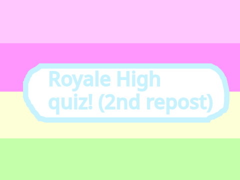 Royal High Quiz! (2nd repost)