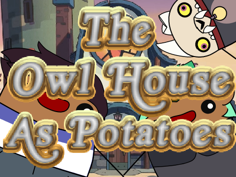 The Owl House as Potatoes #Art #All