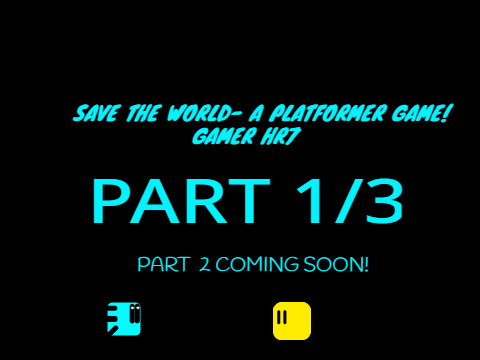 Save The World Part1- A Platformer Series!