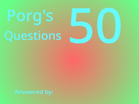 Porg's 50 Questions