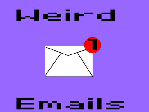 Weird Emails