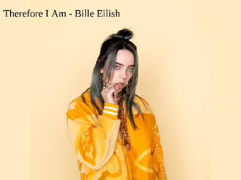 Therefore I Am - Billie Eilish