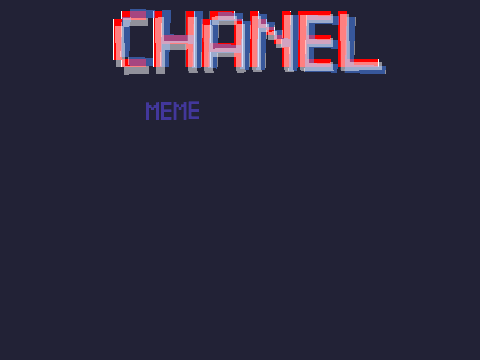 Chanel.Meme (READ DESC FIRST)