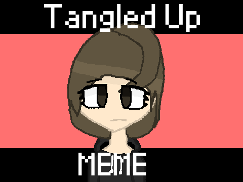 Tangled Up // MEME