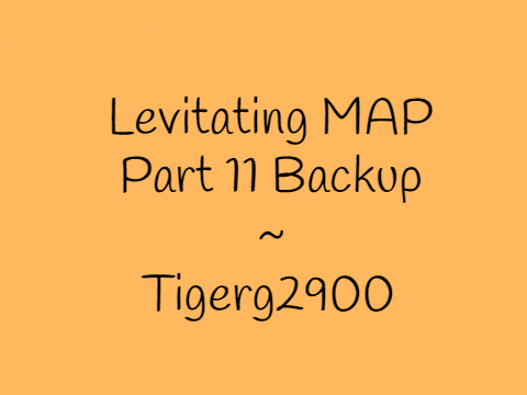Levitating MAP ~ Part 11 (backup)