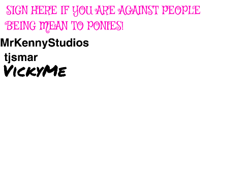 Stop Disrespecting Ponies! please sign for Celestia's sake! remix remix remix remix remix
