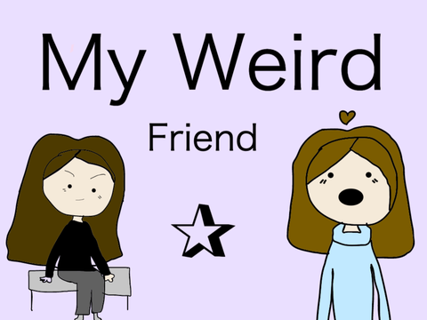 My Weird Friend