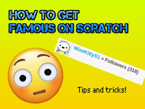 How to become famous on Scratch