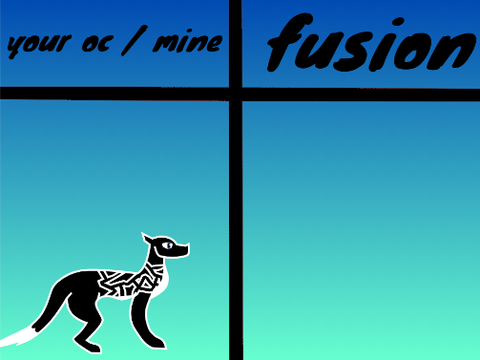 I will fuse one of your OC's with one of mine entry