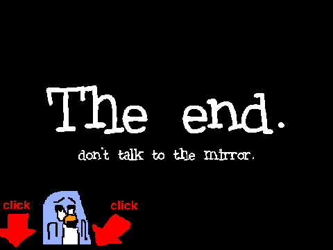 Don't talk to the mirror!