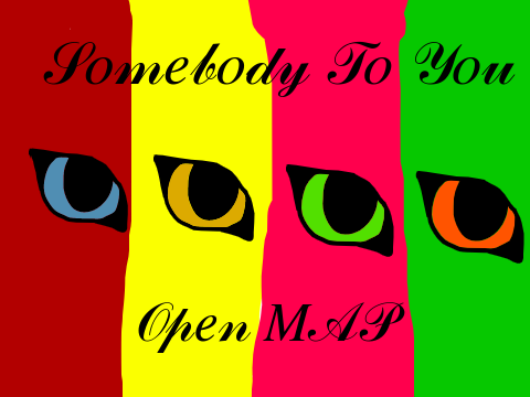 Somebody To You ~ OPEN M.A.P