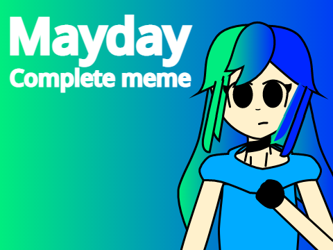 Mayday // MEME REMIX