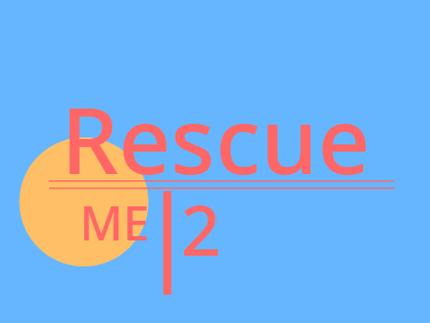 Rescue Me || 2