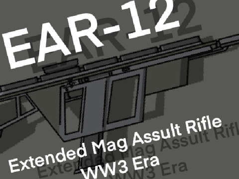 EAR-12 (Extended Mag Multi-purpose Assault Rifle)
