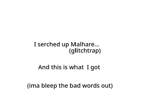 What happens when you search up Malhare...