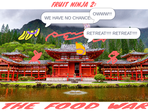 FRUIT NINJA 2: THE FOOD WAR
