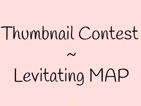 -CLOSED- Thumbnail Contest- Levitating MAP