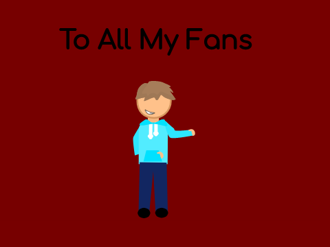 To All My Fans! #Animations #All