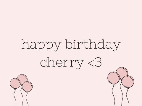 happy birthday cherry  ˎˊ- 