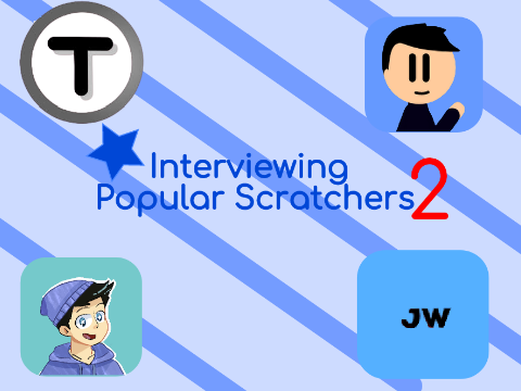 Interviewing Popular Scratchers 2