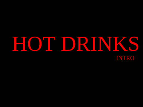 HOT DRINKS MAP INTRO