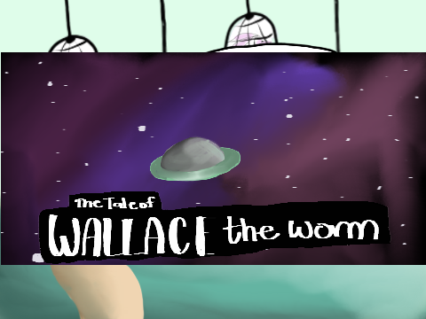 The Tale of Wallace the Worm