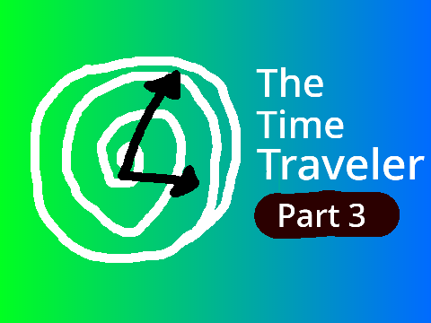 The time traveler part 3