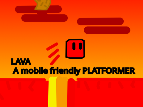 (Mobile friendly) Lava- a platformer game