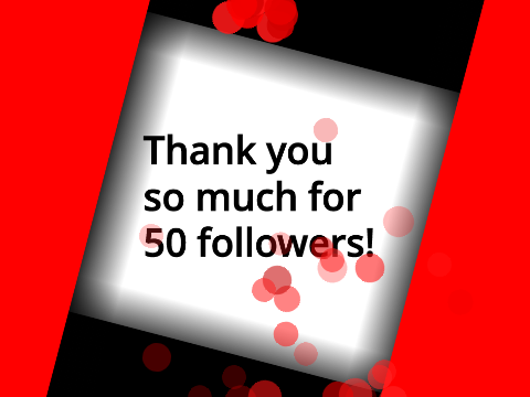 50 Followers! Extended