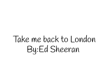 Take me back to London