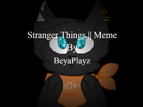 Stranger Things || Meme