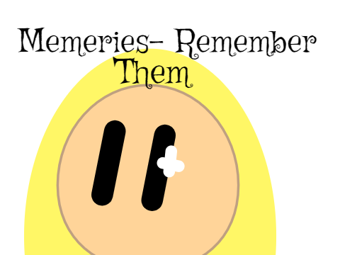 Memories- remember them