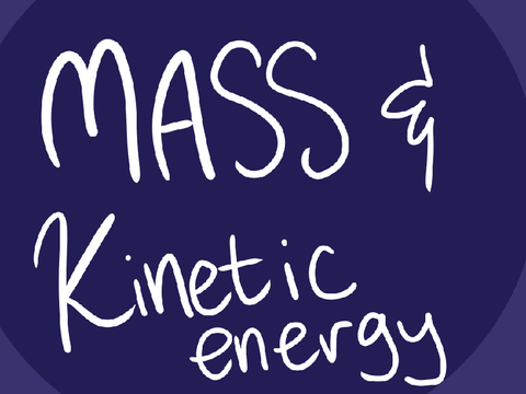 Mass & Kinetic Energy - Science Final Project