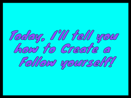 How to follow Yourself?