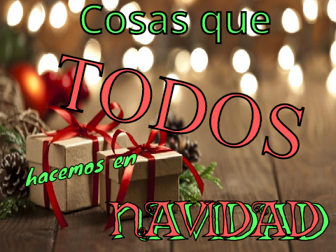 Cosas que TODOS hacemos en Navidad remix