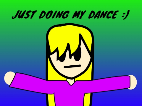 Just Doing My Dance :)