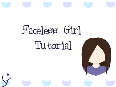 faceless girl tutorial (super easy!)
