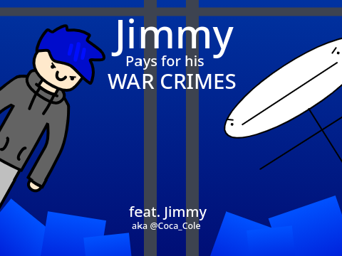 Jimmy Pays For His War Crimes